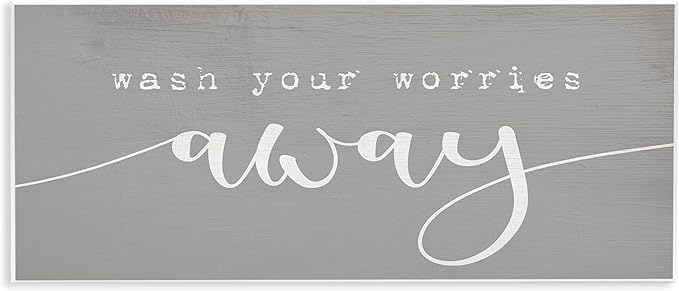Stupell Industries Wash Your Worries Away Phrase Bathroom Relaxation, Designed by Daphne Polselli Wall Plaque, Grey